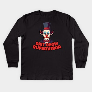 Shit Show Supervisor - sarcastic gift idea Kids Long Sleeve T-Shirt